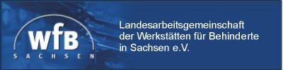 WfB Sachsen, Landesarbeitsgemeinschaft der Werksttten fr Behinderte in Sachsen e.V.