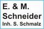 Schneider Inh. S. Schmalz, E & M.